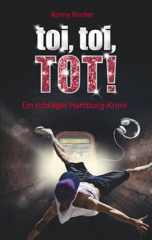 Buchcover toi, toi, TOT! | Ronny Rindler | EAN 9783748101673 | ISBN 3-7481-0167-8 | ISBN 978-3-7481-0167-3