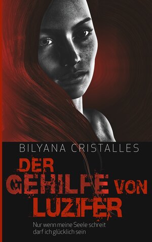 Buchcover Der Gehilfe von Luzifer | Bilyana Cristalles | EAN 9783748105695 | ISBN 3-7481-0569-X | ISBN 978-3-7481-0569-5
