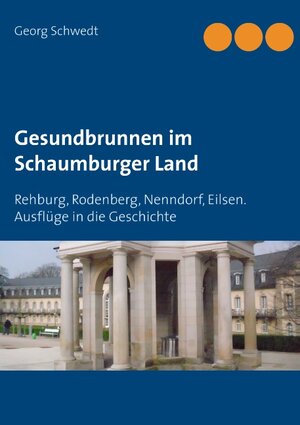 Buchcover Gesundbrunnen im Schaumburger Land | Georg Schwedt | EAN 9783748108238 | ISBN 3-7481-0823-0 | ISBN 978-3-7481-0823-8