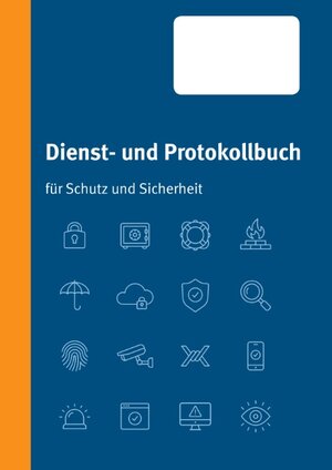 Buchcover Dienst- und Protokollbuch für Schutz und Sicherheit | Kai Deliomini | EAN 9783748108726 | ISBN 3-7481-0872-9 | ISBN 978-3-7481-0872-6