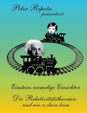 Buchcover Einsteins einmalige Einsichten | Peter Ripota | EAN 9783748112082 | ISBN 3-7481-1208-4 | ISBN 978-3-7481-1208-2