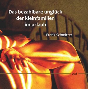 Buchcover Das bezahlbare Unglück der Kleinfamilien im Urlaub | Frank Schmitter | EAN 9783748119968 | ISBN 3-7481-1996-8 | ISBN 978-3-7481-1996-8