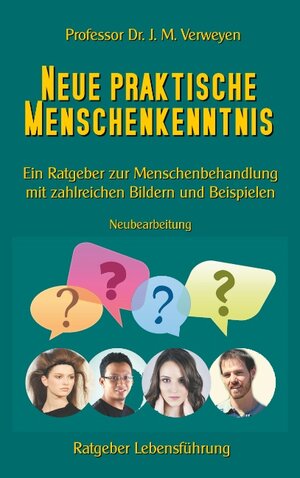 Buchcover Neue praktische Menschenkenntnis | Johannes Maria Verweyen | EAN 9783748121176 | ISBN 3-7481-2117-2 | ISBN 978-3-7481-2117-6