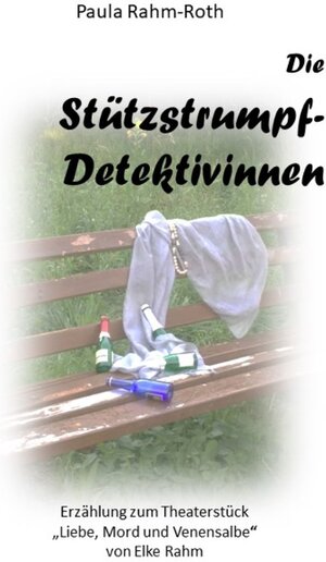 Buchcover Die Stützstrumpf-Detektivinnen | Paula Rahm-Roth | EAN 9783748121916 | ISBN 3-7481-2191-1 | ISBN 978-3-7481-2191-6