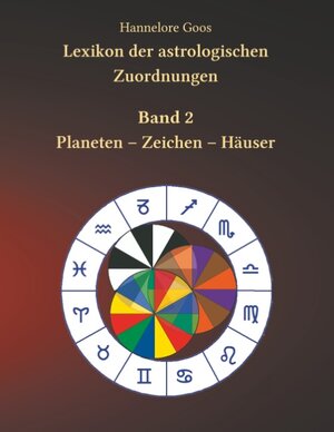 Buchcover Lexikon der astrologischen Zuordnungen Band 2 | Hannelore Goos | EAN 9783748125839 | ISBN 3-7481-2583-6 | ISBN 978-3-7481-2583-9