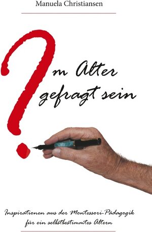 Buchcover Im Alter gefragt sein | Manuela Christiansen | EAN 9783748126492 | ISBN 3-7481-2649-2 | ISBN 978-3-7481-2649-2