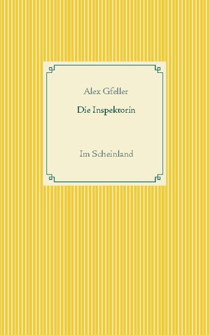 Buchcover Die Inspektorin | Alex Gfeller | EAN 9783748126508 | ISBN 3-7481-2650-6 | ISBN 978-3-7481-2650-8