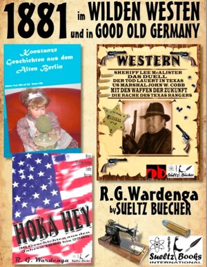 Buchcover 1881 - im WILDEN WESTEN und in GOOD OLD GERMANY - R.G.Wardenga by SUELTZ BUECHER | R.G. Wardenga | EAN 9783748131205 | ISBN 3-7481-3120-8 | ISBN 978-3-7481-3120-5