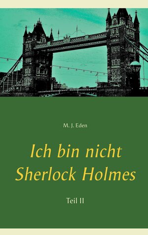 Buchcover Ich bin nicht Sherlock Holmes | M. J. Eden | EAN 9783748133384 | ISBN 3-7481-3338-3 | ISBN 978-3-7481-3338-4
