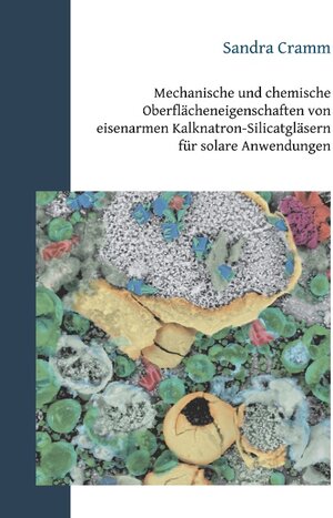 Buchcover Mechanische und chemische Oberflächeneigenschaften von eisenarmen Kalknatron-Silicatgläsern für solare Anwendungen | Sandra Cramm | EAN 9783748137573 | ISBN 3-7481-3757-5 | ISBN 978-3-7481-3757-3