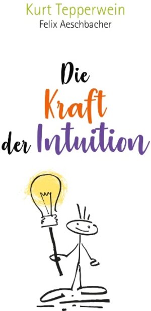 Buchcover Die Kraft der Intuition | Kurt Tepperwein | EAN 9783748139232 | ISBN 3-7481-3923-3 | ISBN 978-3-7481-3923-2
