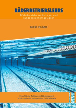 Buchcover Bäderbetriebslehre | Robert Holzinger | EAN 9783748140429 | ISBN 3-7481-4042-8 | ISBN 978-3-7481-4042-9
