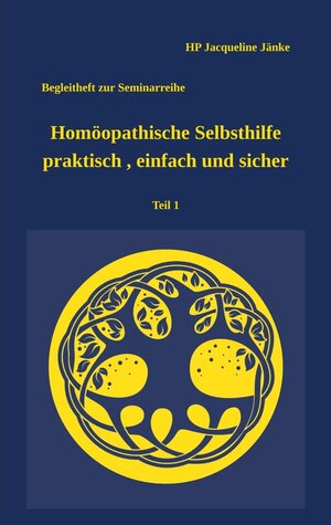 Buchcover Homöopathische Selbsthilfe - praktisch, einfach und sicher Teil 1 Atemwegsinfekte | HP Jacqueline Jänke | EAN 9783748146346 | ISBN 3-7481-4634-5 | ISBN 978-3-7481-4634-6