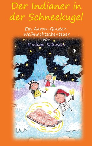Buchcover Der Indianer in der Schneekugel | Michael Schuster | EAN 9783748150374 | ISBN 3-7481-5037-7 | ISBN 978-3-7481-5037-4