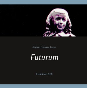 Buchcover Futurum | Andreas Niederau-Kaiser | EAN 9783748158165 | ISBN 3-7481-5816-5 | ISBN 978-3-7481-5816-5