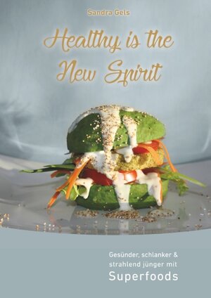 Buchcover Healthy is the New Spirit | Sandra Gels | EAN 9783748167143 | ISBN 3-7481-6714-8 | ISBN 978-3-7481-6714-3