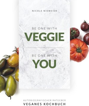 Buchcover Be one with veggie | Nicole Niemeier | EAN 9783748178491 | ISBN 3-7481-7849-2 | ISBN 978-3-7481-7849-1