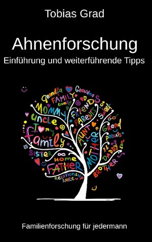 Buchcover Ahnenforschung - Einführung und weiterführende Tipps | Tobias Grad | EAN 9783748184621 | ISBN 3-7481-8462-X | ISBN 978-3-7481-8462-1
