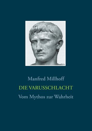 Buchcover Die Varusschlacht | Manfred Millhoff | EAN 9783748188711 | ISBN 3-7481-8871-4 | ISBN 978-3-7481-8871-1