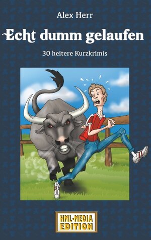Buchcover Echt dumm gelaufen | Alex Herr | EAN 9783748199472 | ISBN 3-7481-9947-3 | ISBN 978-3-7481-9947-2