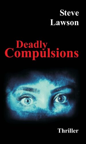 Buchcover Deadly Compulsions | Steve Lawson | EAN 9783748203469 | ISBN 3-7482-0346-2 | ISBN 978-3-7482-0346-9