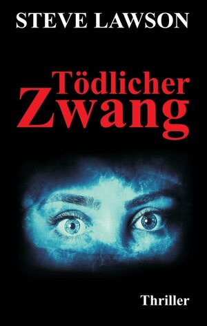 Buchcover Tödlicher Zwang | Steve Lawson | EAN 9783748209980 | ISBN 3-7482-0998-3 | ISBN 978-3-7482-0998-0