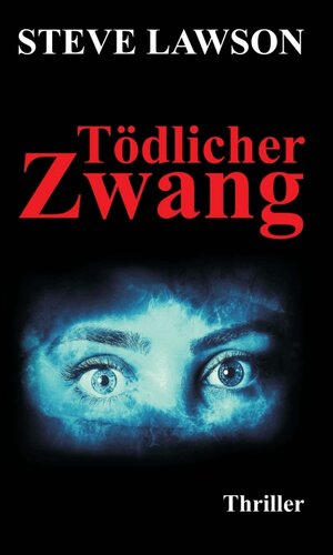 Buchcover Tödlicher Zwang | Steve Lawson | EAN 9783748209997 | ISBN 3-7482-0999-1 | ISBN 978-3-7482-0999-7