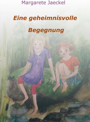 Buchcover Eine geheimnisvolle Begegnung | Margarete Jaeckel | EAN 9783748221852 | ISBN 3-7482-2185-1 | ISBN 978-3-7482-2185-2