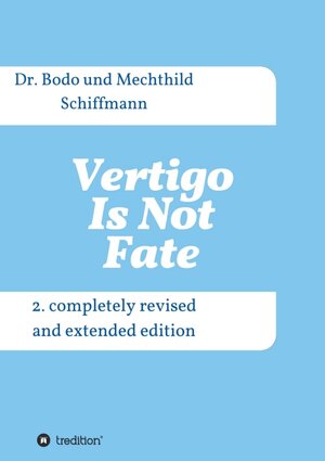 Buchcover Vertigo Is Not Fate | Dr. Bodo Schiffmann | EAN 9783748229216 | ISBN 3-7482-2921-6 | ISBN 978-3-7482-2921-6