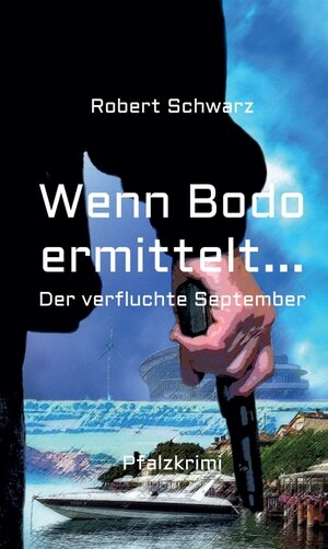 Buchcover Wenn Bodo ermittelt... | Robert Schwarz | EAN 9783748230786 | ISBN 3-7482-3078-8 | ISBN 978-3-7482-3078-6