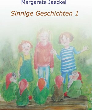Buchcover Sinnige Geschichten | Margarete Jaeckel | EAN 9783748234999 | ISBN 3-7482-3499-6 | ISBN 978-3-7482-3499-9