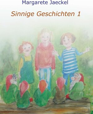 Buchcover Sinnige Geschichten | Margarete Jaeckel | EAN 9783748235002 | ISBN 3-7482-3500-3 | ISBN 978-3-7482-3500-2