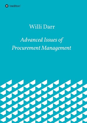 Buchcover Advanced Issues of Procurement Management | Willi Darr | EAN 9783748245988 | ISBN 3-7482-4598-X | ISBN 978-3-7482-4598-8
