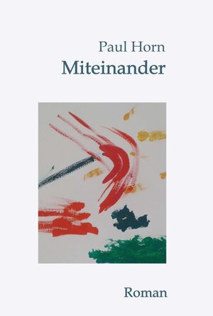 Buchcover Miteinander | Paul Horn | EAN 9783748253273 | ISBN 3-7482-5327-3 | ISBN 978-3-7482-5327-3