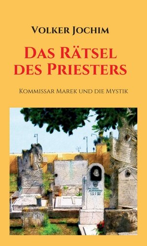Buchcover Das Rätsel des Priesters | Volker Jochim | EAN 9783748267911 | ISBN 3-7482-6791-6 | ISBN 978-3-7482-6791-1