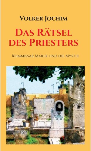 Buchcover Das Rätsel des Priesters / Kommissar Marek Krimi Bd.7 | Volker Jochim | EAN 9783748267928 | ISBN 3-7482-6792-4 | ISBN 978-3-7482-6792-8