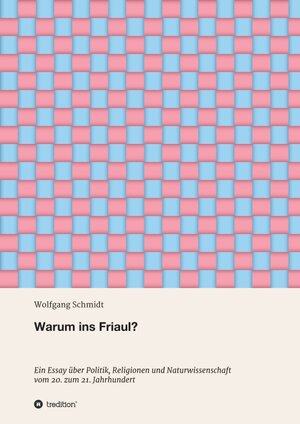Buchcover Warum ins Friaul? | Wolfgang Schmidt | EAN 9783748271994 | ISBN 3-7482-7199-9 | ISBN 978-3-7482-7199-4