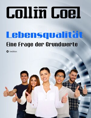 Buchcover Lebensqualität - Eine Frage der Grundwerte | Collin Coel | EAN 9783748272304 | ISBN 3-7482-7230-8 | ISBN 978-3-7482-7230-4