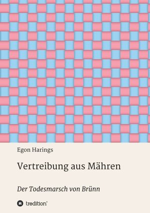 Buchcover Vertreibung aus Mähren | Egon Harings | EAN 9783748275091 | ISBN 3-7482-7509-9 | ISBN 978-3-7482-7509-1