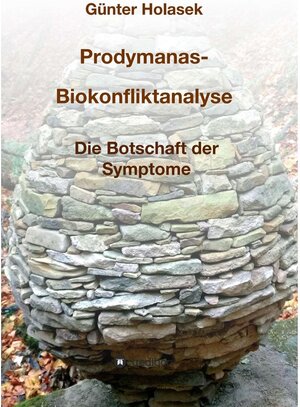 Buchcover Prodymanas-Biokonfliktanalyse / tredition | Günter Holasek | EAN 9783748290155 | ISBN 3-7482-9015-2 | ISBN 978-3-7482-9015-5