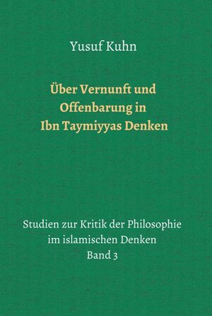 Buchcover Über Vernunft und Offenbarung in Ibn Taymiyyas Denken | Yusuf Kuhn | EAN 9783748292548 | ISBN 3-7482-9254-6 | ISBN 978-3-7482-9254-8