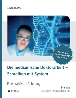 Buchcover Die medizinische Doktorarbeit – Schreiben mit System | Dr. Stefan Lang | EAN 9783748293828 | ISBN 3-7482-9382-8 | ISBN 978-3-7482-9382-8