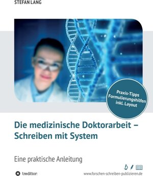Buchcover Die medizinische Doktorarbeit – Schreiben mit System | Dr. Stefan Lang | EAN 9783748293835 | ISBN 3-7482-9383-6 | ISBN 978-3-7482-9383-5