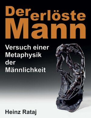 Buchcover Der erlöste Mann | Heinz Rataj | EAN 9783748294467 | ISBN 3-7482-9446-8 | ISBN 978-3-7482-9446-7