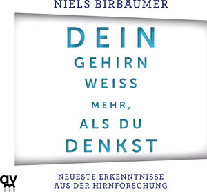 Buchcover Dein Gehirn weiß mehr, als du denkst | Niels Birbaumer | EAN 9783748400936 | ISBN 3-7484-0093-4 | ISBN 978-3-7484-0093-6