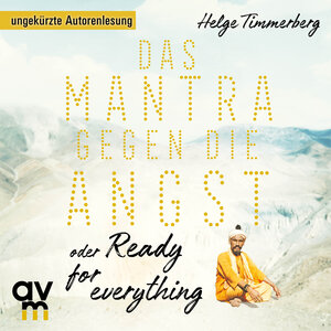Buchcover Das Mantra gegen die Angst oder Ready for everything | Helge Timmerberg | EAN 9783748401384 | ISBN 3-7484-0138-8 | ISBN 978-3-7484-0138-4