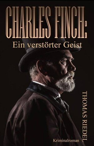 Buchcover Charles Finch: Ein verstörter Geist | Thomas Riedel | EAN 9783748500001 | ISBN 3-7485-0000-9 | ISBN 978-3-7485-0000-1