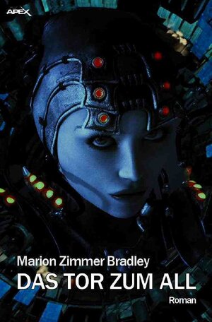 Buchcover DAS TOR ZUM ALL | Marion Zimmer Bradley | EAN 9783748502715 | ISBN 3-7485-0271-0 | ISBN 978-3-7485-0271-5