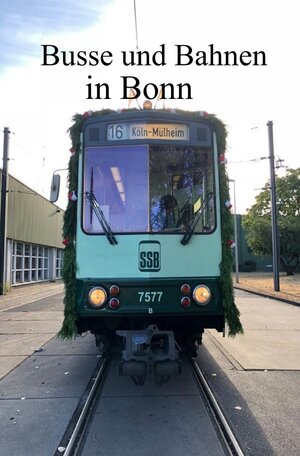 Buchcover Busse und Bahnen in Bonn | Andrea Huber | EAN 9783748502982 | ISBN 3-7485-0298-2 | ISBN 978-3-7485-0298-2