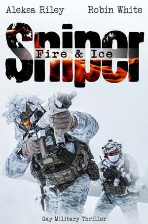 Buchcover Sniper - Fire &amp; Ice | Aleksa Riley | EAN 9783748504757 | ISBN 3-7485-0475-6 | ISBN 978-3-7485-0475-7